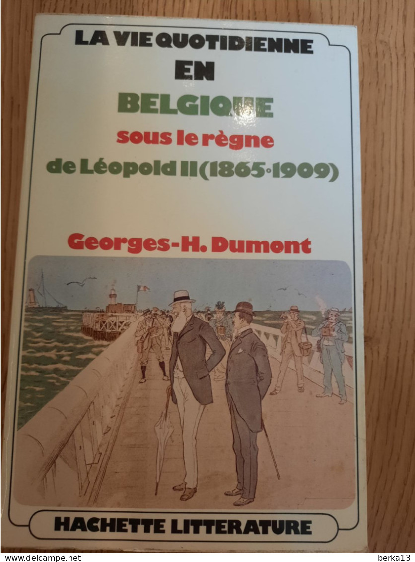 La Vie Quotidienne En Belgique Sous Le Règne De Léopold II DUMONT 1974 - Sociologia