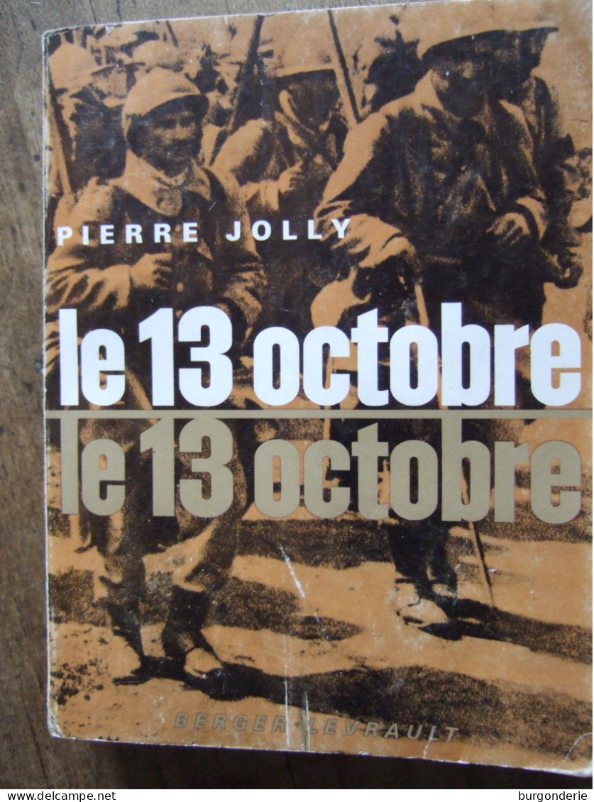 LE 13 OCTOBRE / PIERRE JOLLY / BERGER-LEVRAULT /1964 - Guerre 1914-18