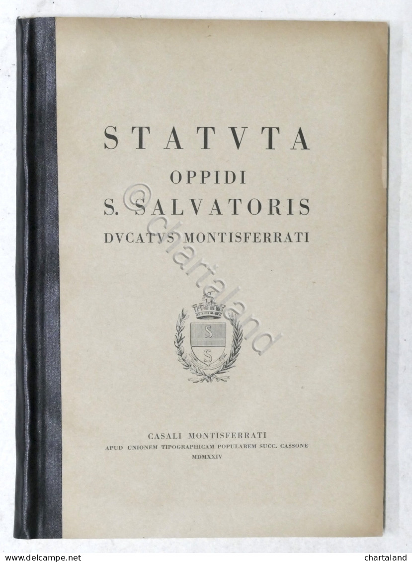 Statuta Oppidi S. Salvatoris Ducatus Montisferrati - Casale Monferrato - 1924 - Autres & Non Classés