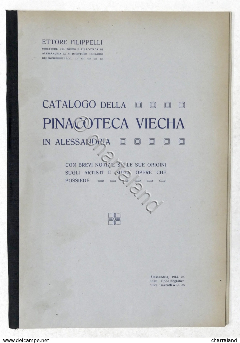 E. Filippelli - Catalogo Della Pinacopteca Viecha In Alessandria - 1914 - Autres & Non Classés