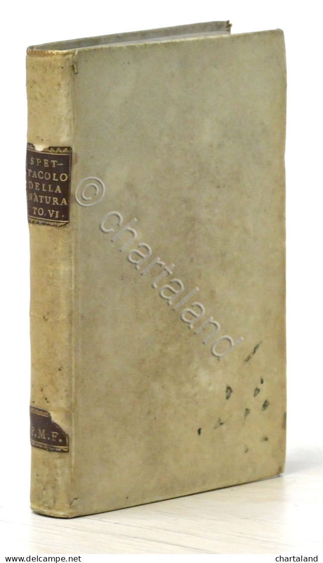 Lo Spettacolo Della Natura Esposto In Varj Dialoghi - Tomo VI - Ed. 1752 - Ohne Zuordnung