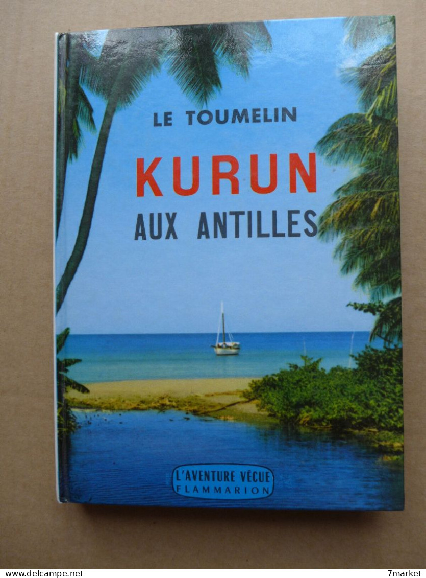 Le Tourmelin - Kurun Aux Antilles / éd.  Flammarion, Coll. "L'aventure Vécue", Année 1957 - Reisen