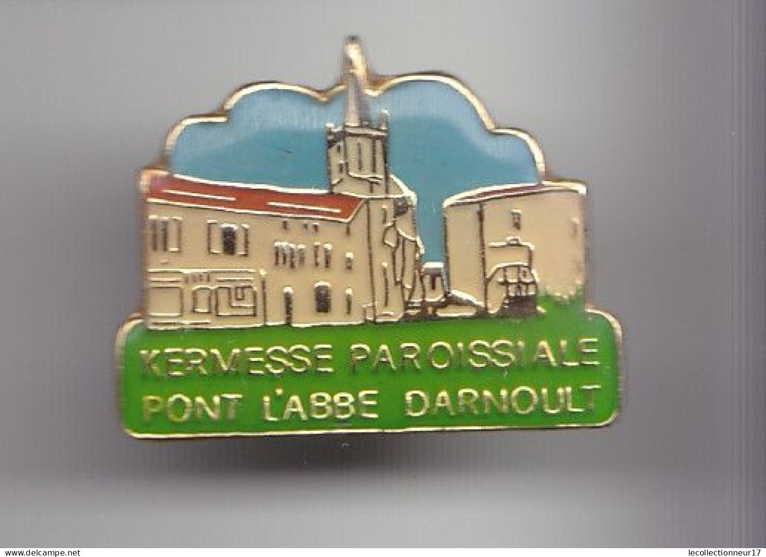 Pin's Kermesse Paroissiale Pont L'Abée D' Arnoult En Charente Maritime Dpt 17  Réf 3804 - Città