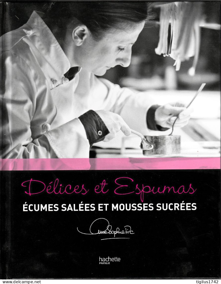 Anne-Sophie Pic. Délices Et Espoumas. Hachette Pratique, 2010 - Gastronomía