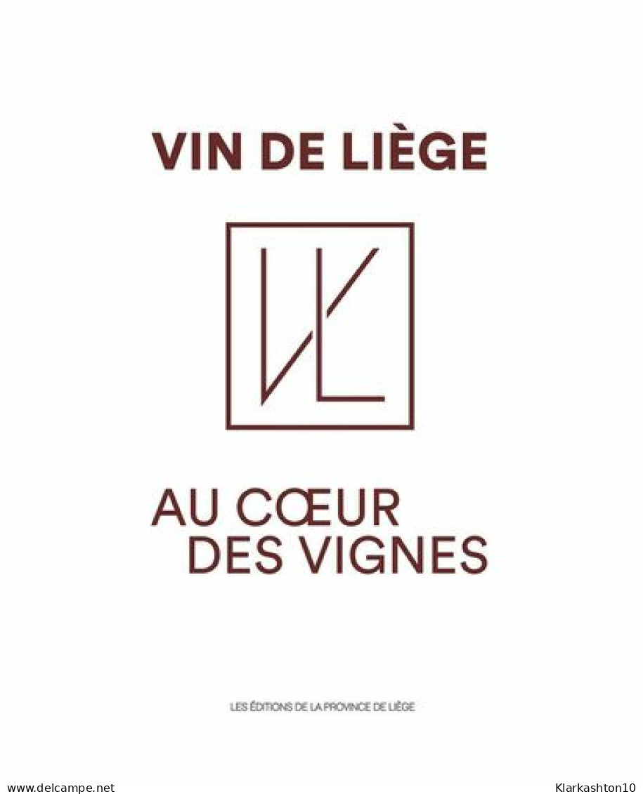 Vin De Liège Au Coeur Des Vignes - Sonstige & Ohne Zuordnung