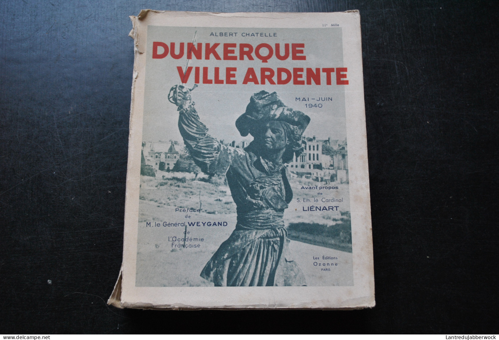 CHATELLE Albert Dunkerque Ville Ardente Mai-Juin 1940 Edittions Ozanne 1950 WW2 Guerre 40 45 1945 Port Opération Dynamo - Oorlog 1939-45