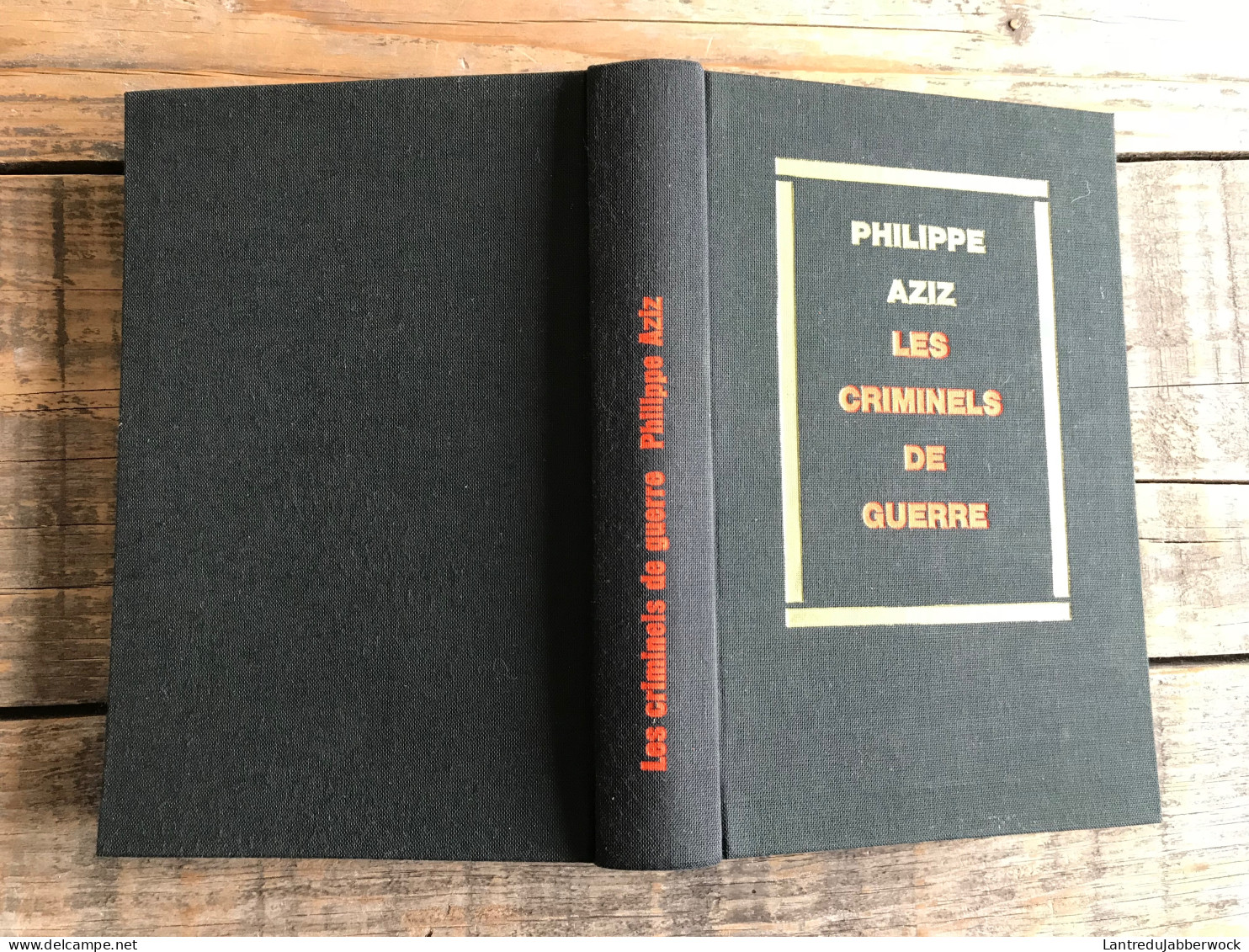 AZIZ Philippe LES CRIMINELS DE GUERRE DICTIONNAIRE DES COLLABORATEURS 40 45 WW2 COLLABO OCCUPATION Neo Nazi Nuremberg Ss - Guerre 1939-45