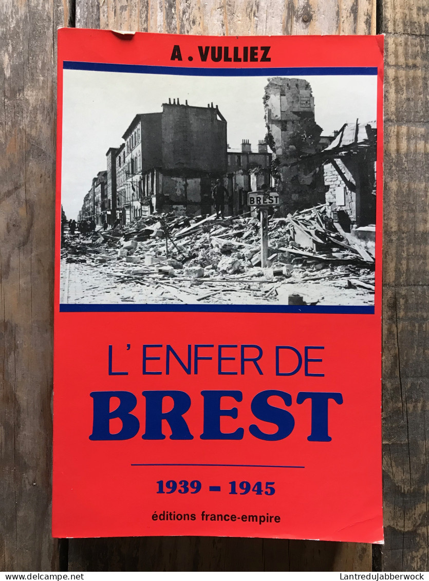 VUILLEZ L'enfer De Brest 1939 1945 WW2 Guerre 40 45 Juin 1940 Bombardement Siège Ruines Eglise Saint Louis Port - Guerre 1939-45