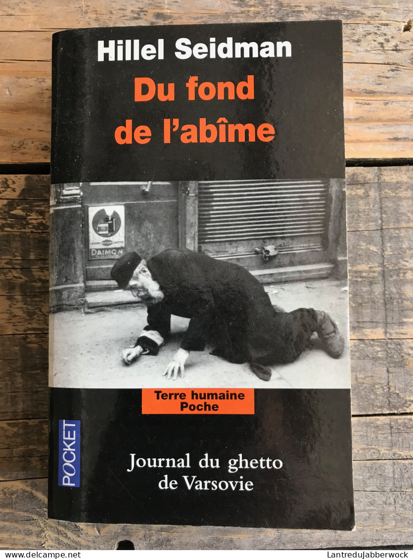 SEIDMAN Hillel Du Fond De L'abime Journal Du Ghetto De Varsovie GUERRE 40 45 WW2 Déportation Des Juifs Camps EPUISE RARE - Guerra 1939-45