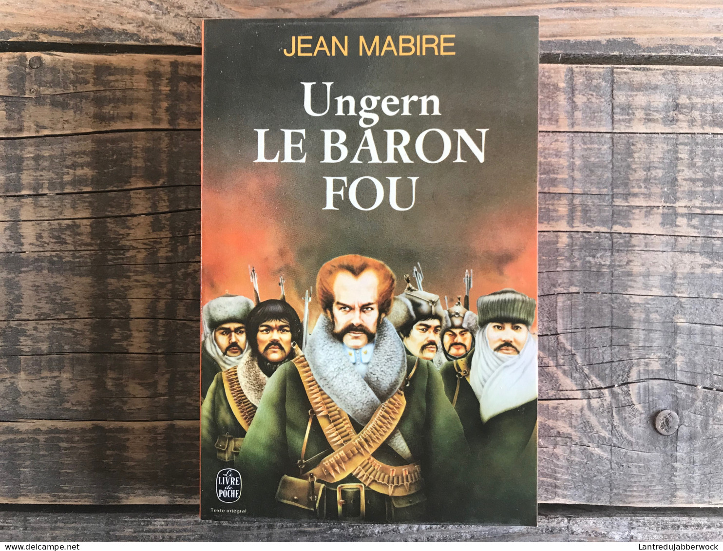 Jean MABIRE Ungern Le Baron Fou Livre De Poche 4876 - 1977 TBE RARE Général Von Sternberg Révolution Russe Mongols - Francés