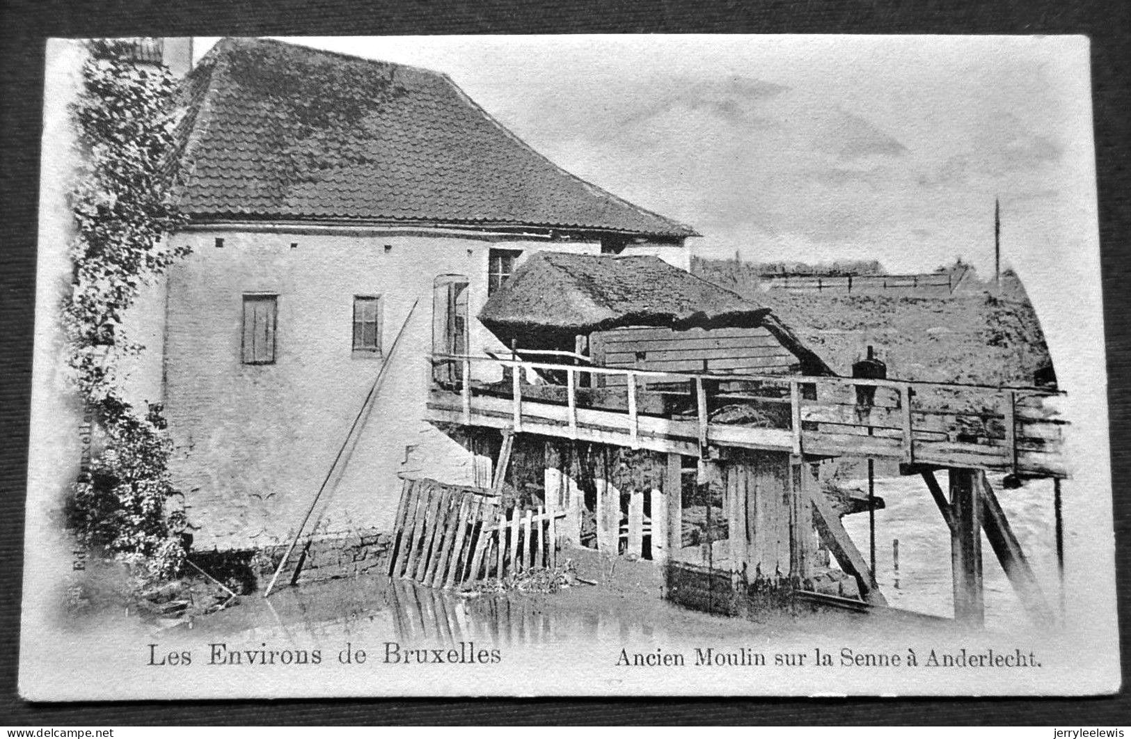 BRUXELLES -  ANDERLECHT - Ancien Moulin Sur La Senne à Anderlecht - Anderlecht