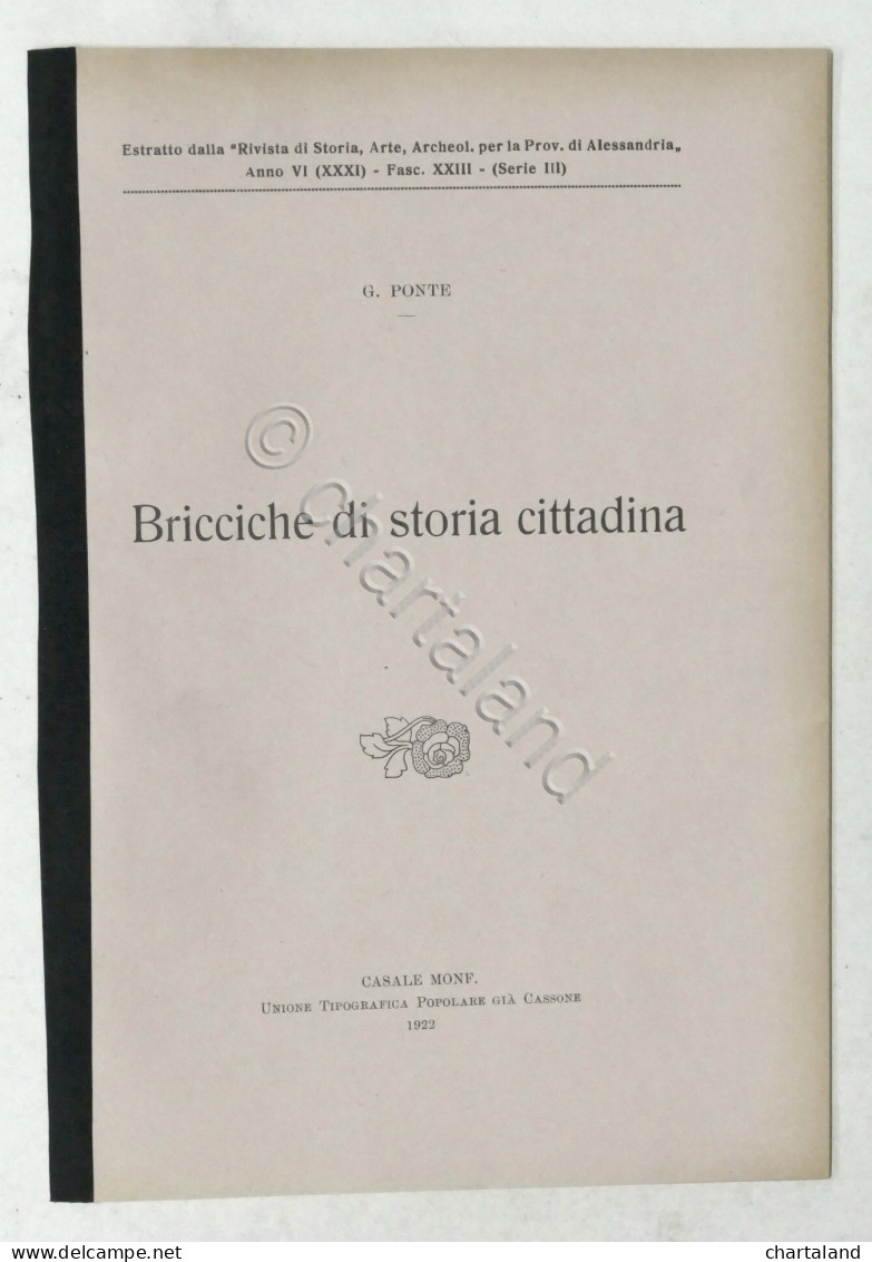G. Ponte - Bricciche Di Storia Cittadina - (Alessandria) - 1922 - Autres & Non Classés