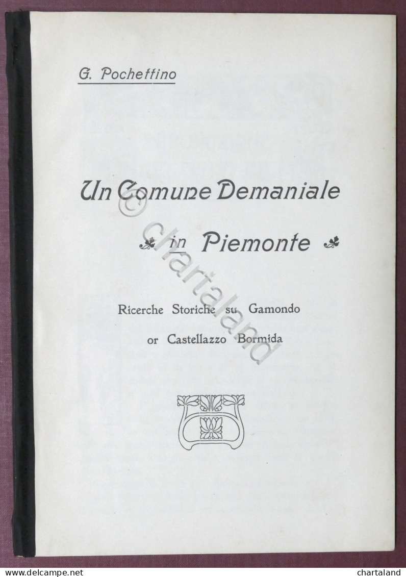 G. Pochettino - Un Comune Demaniale In Piemonte - Castellazzo Bormida - 1905 - Otros & Sin Clasificación