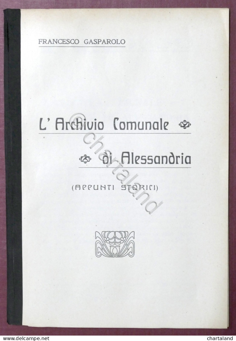 F. Gasparolo - L'Archivio Comunale Di Alessandria (appunti Storici) - 1915 Ca. - Otros & Sin Clasificación