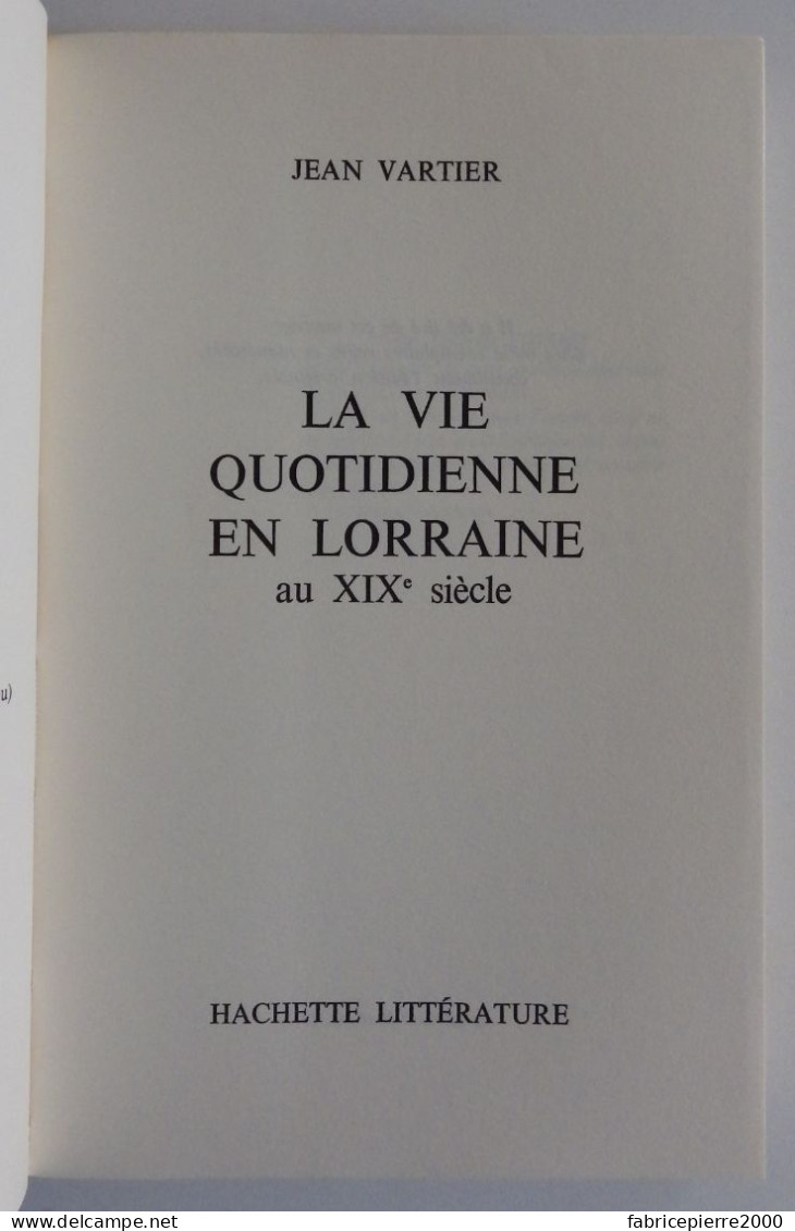 VARTIER - La Vie Quotidienne En Lorraine Au XIXe Siècle Hachette EXCELLENT ETAT Moselle Meuse Vosges - Lorraine - Vosges