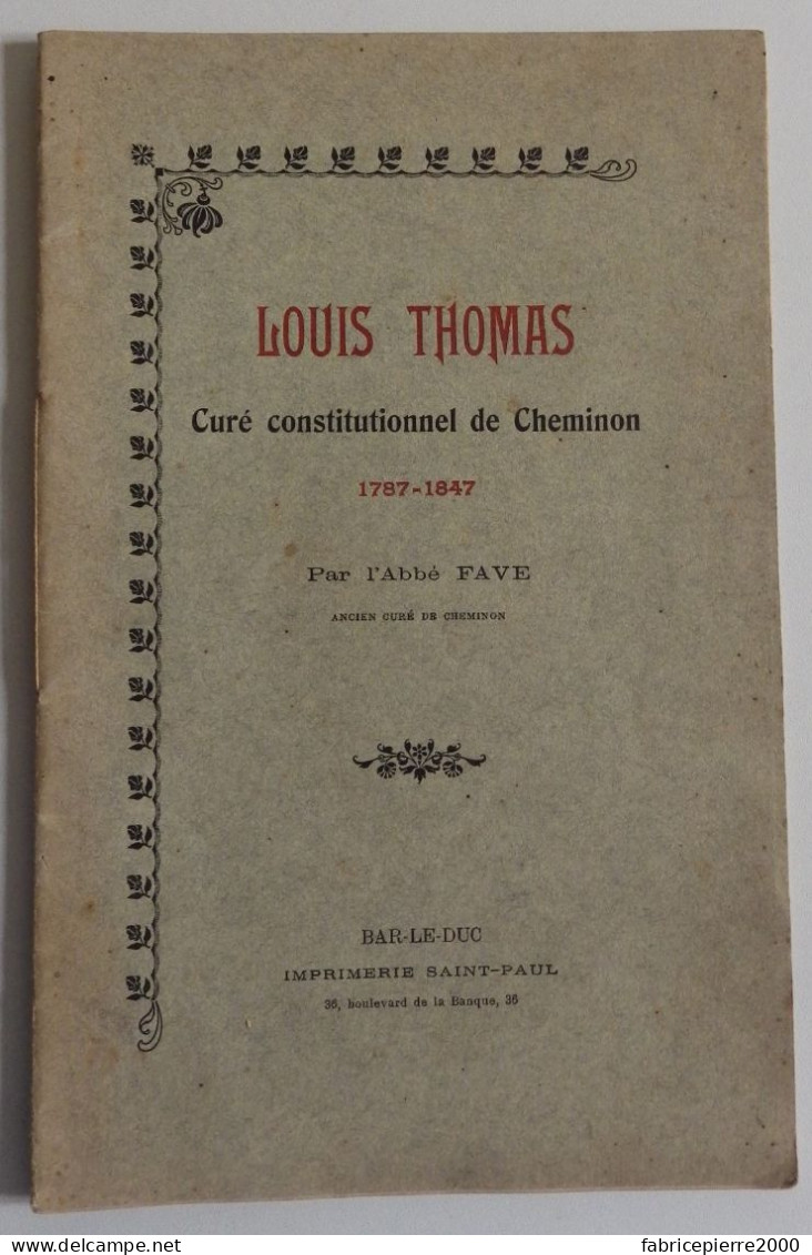 FAVE - Louis Thomas, Curé Constitutionnel De Cheminon Bar-le-Duc TBE Meuse Marne Révolution Française - Lorraine - Vosges