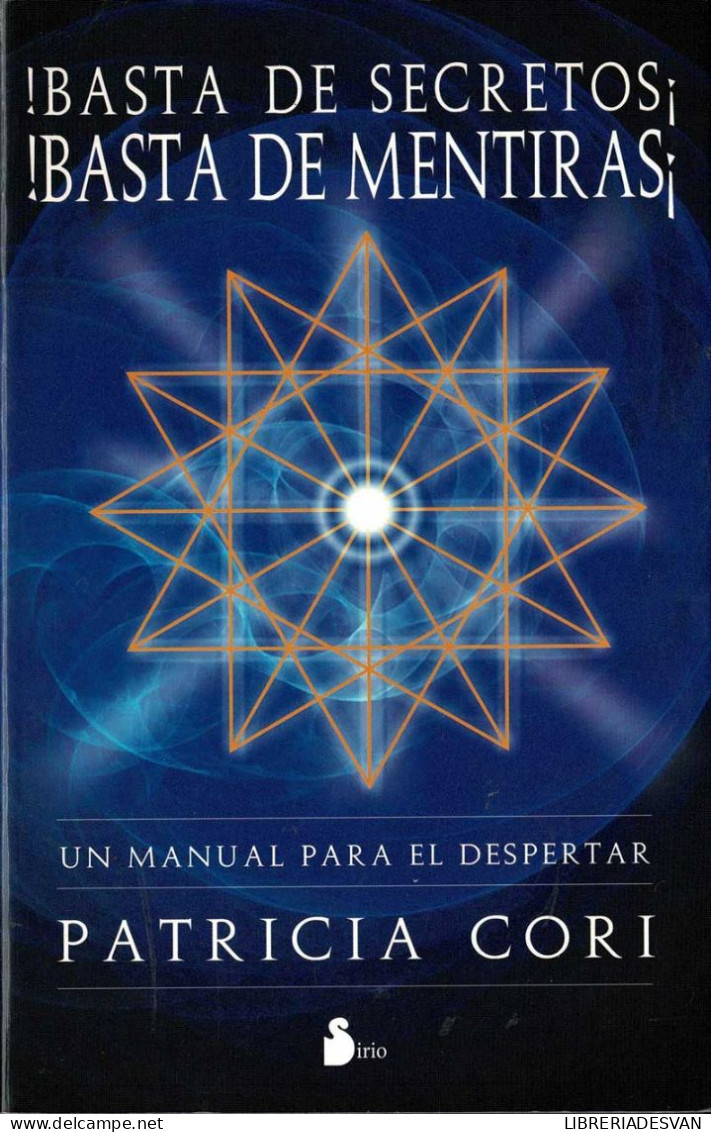 ¡Basta De Secretos! ¡Basta De Mentiras!. Un Manual Para El Despertar - Patricia Cori - Gedachten