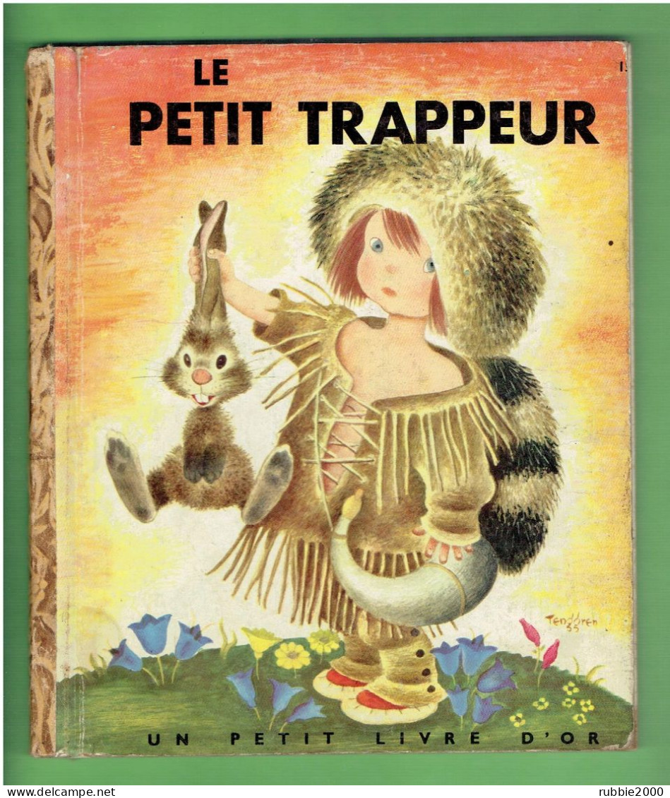 LE PETIT TRAPPEUR 1950 UN PETIT LIVRE D OR N° 15 LES EDITIONS COCORICO - Sonstige & Ohne Zuordnung