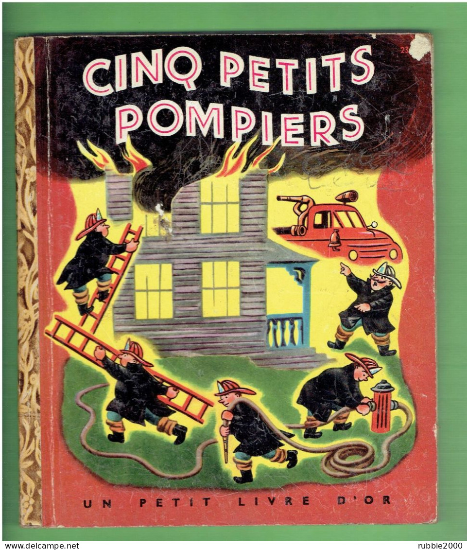 CINQ PETITS POMPIERS 1949 UN PETIT LIVRE D OR N° 23 LES EDITIONS COCORICO - Altri & Non Classificati