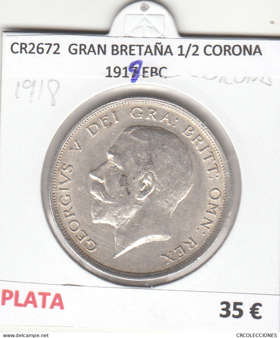 CR2672 MONEDA GRAN BRETAÑA 1/2 CORONA 1917 EBC - Autres – Europe