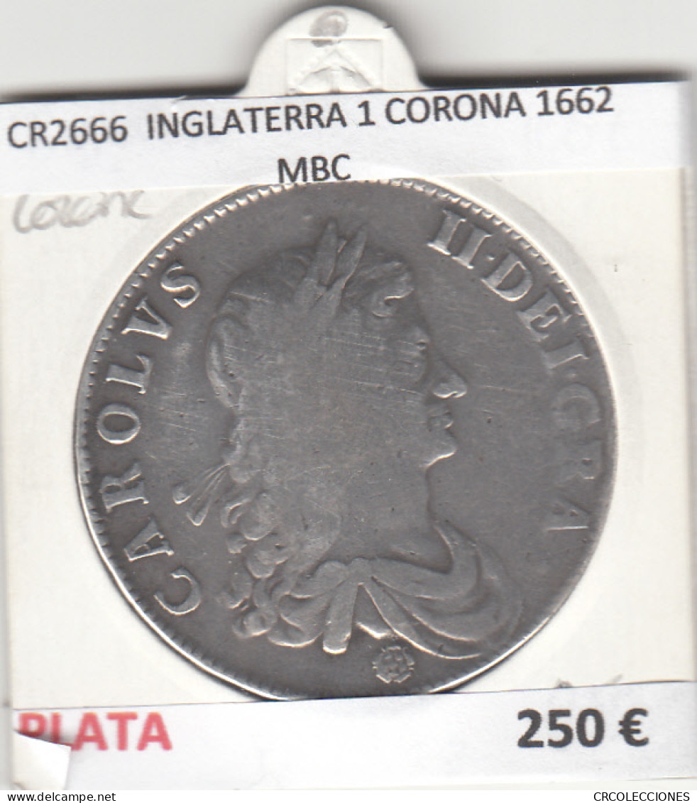 CR2666 MONEDA INGLATERRA 1 CORONA 1662 MBC - Autres – Europe