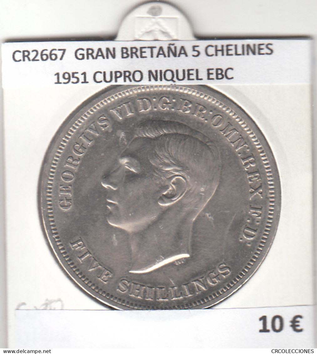 CR2667 MONEDA GRAN BRETAÑA 5 CHELINES 1951 CUPRO NIQUEL EBC  - Autres – Europe