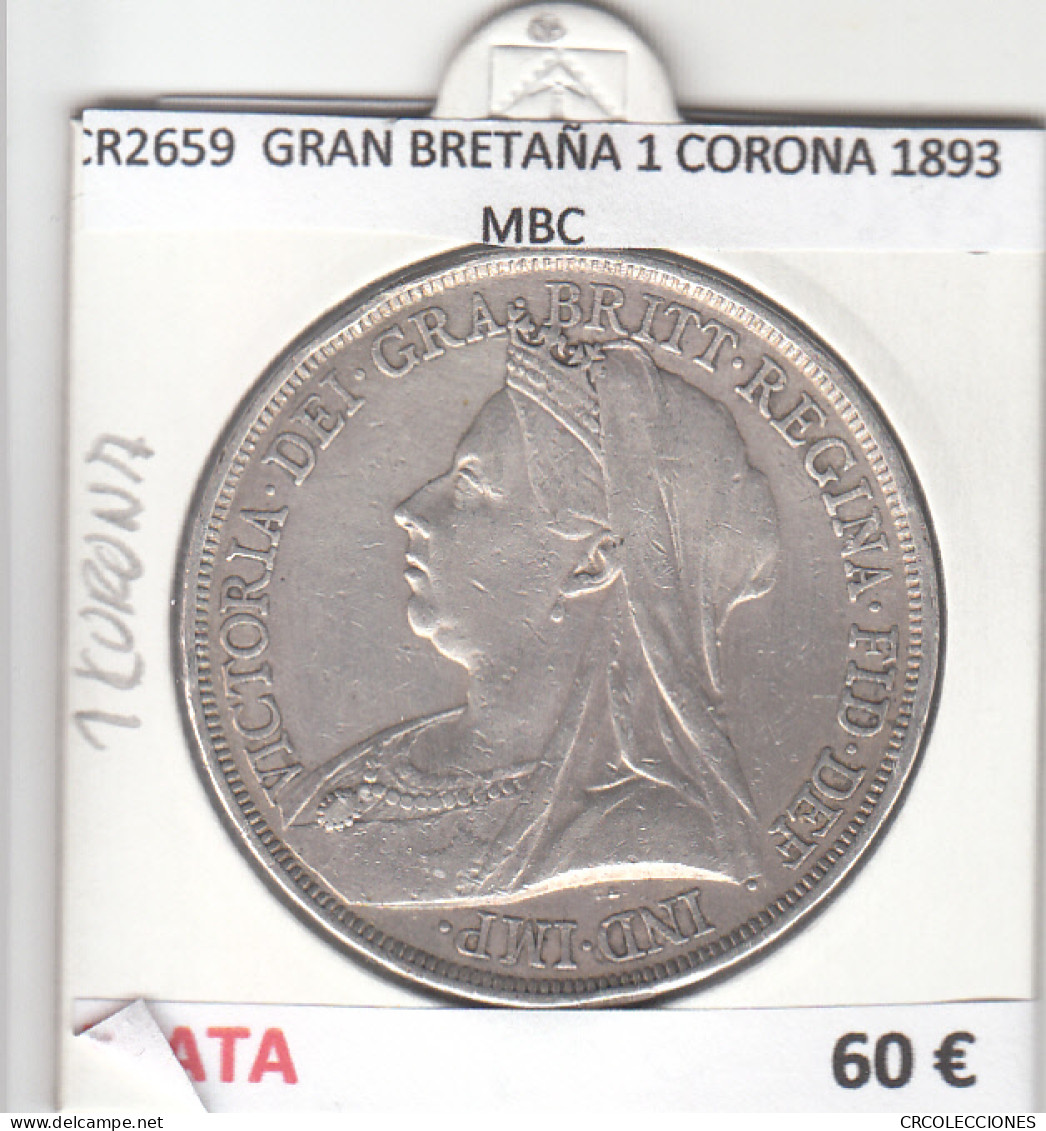 CR2659 MONEDA GRAN BRETAÑA 1 CORONA 1893 MBC  - Sonstige – Europa