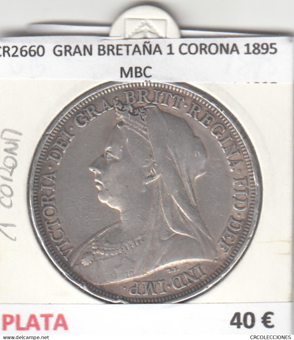 CR2660 MONEDA GRAN BRETAÑA 1 CORONA 1895 MBC - Andere - Europa