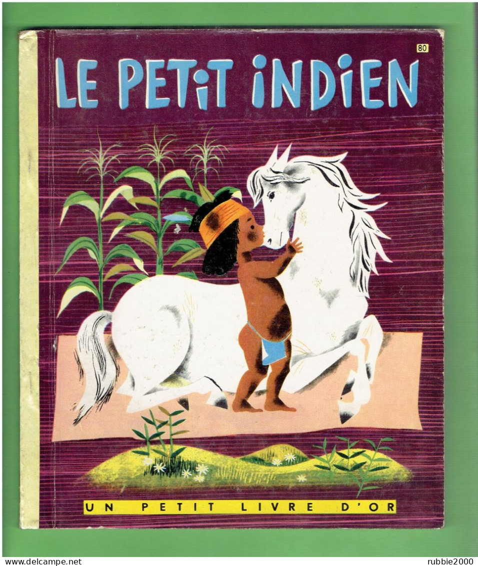 LE PETIT INDIEN 1952 UN PETIT LIVRE D OR N° 80 LES EDITIONS COCORICO - Andere & Zonder Classificatie