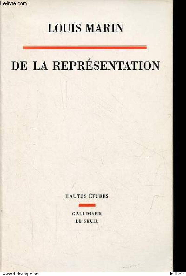 De La Représentation - Collection " Hautes études ". - Marin Louis - 2001 - Psicología/Filosofía