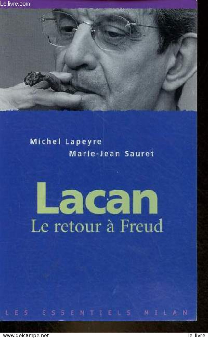 Lacan Le Retour à Freud - Collection Les Essentiels Milan N°171. - Lapeyre Michel & Sauret Marie-Jean - 2000 - Psychology/Philosophy