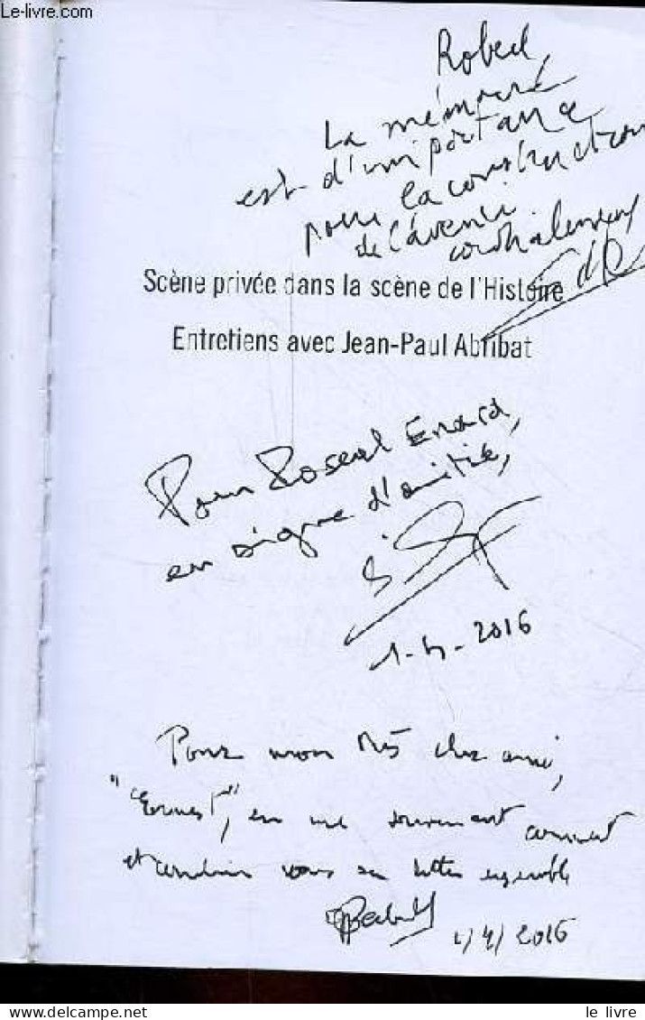 Scène Privée Dans La Scène De L'histoire - Entretiens Avec Jean-Paul Abribat. - Paillaugue André & Gillet Jean-Claude - - Psychologie/Philosophie
