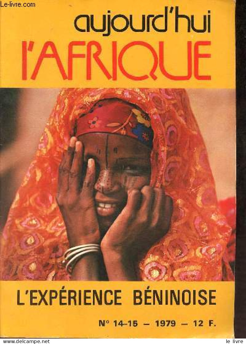 Aujourd'hui L'Afrique N°15-15 1979 - L'expérience Béninoise - Une Expérience Originale - Trois Siècles D'histoire - Du D - Andere Magazine