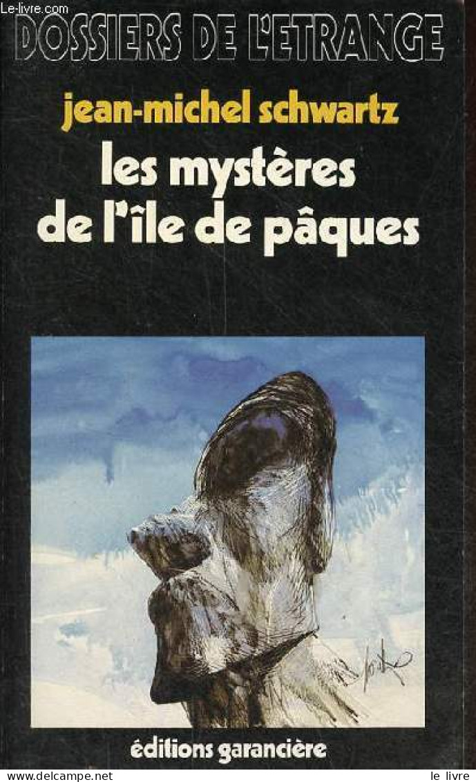 Les Mystères De L'île De Pâques - Nouvelles Recherches Sur L'île De Pâques - Collection " Dossiers De L'étrange ". - Sch - Esotérisme