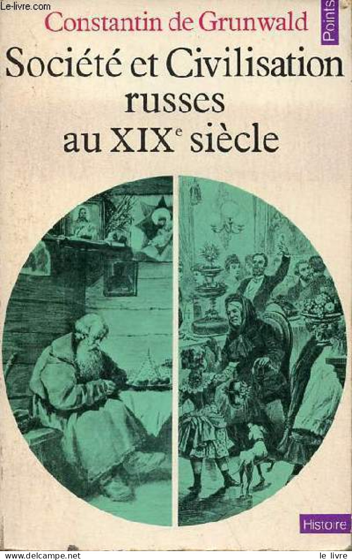 Société Et Civilisation Russes Au XIXe Siècle - Collection Points Histoire N°17. - De Grunwald Constantin - 1975 - Géographie