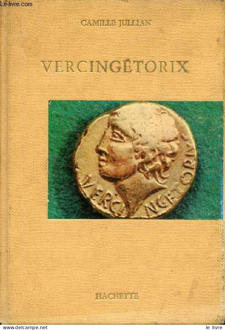 Vercingétorix. - Jullian Camille - 1963 - Histoire