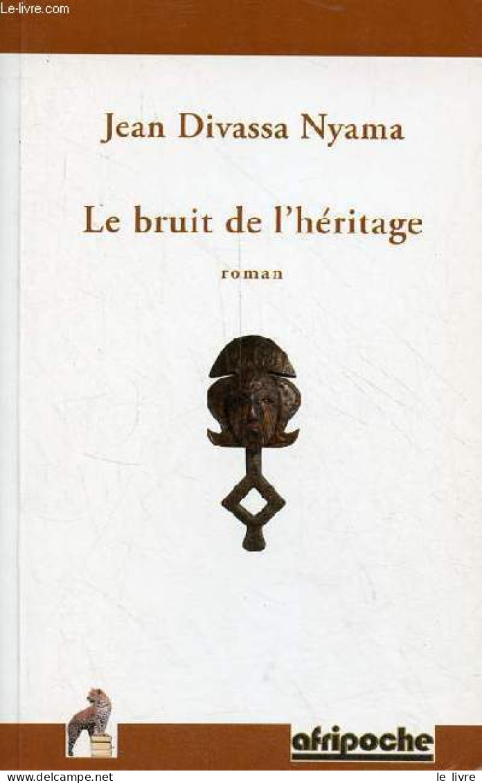 Le Bruit De L'héritage - Roman - Collection Afripoche N°3. - Divassa Nyama Jean - 2008 - Sonstige & Ohne Zuordnung