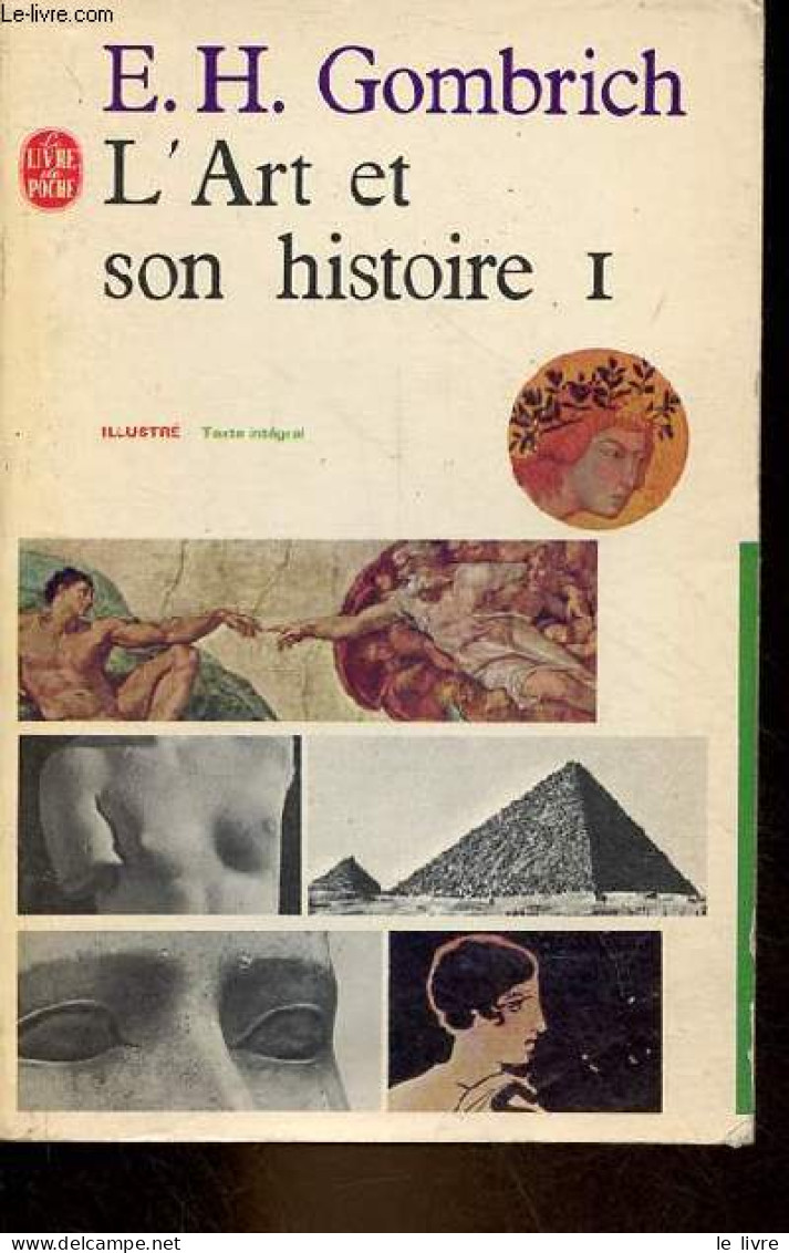 L'Art Et Son Histoire Des Origines à Nos Jours - Tome 1 - Collection Le Livre De Poche. - Gombrich E.H. - 1967 - Kunst