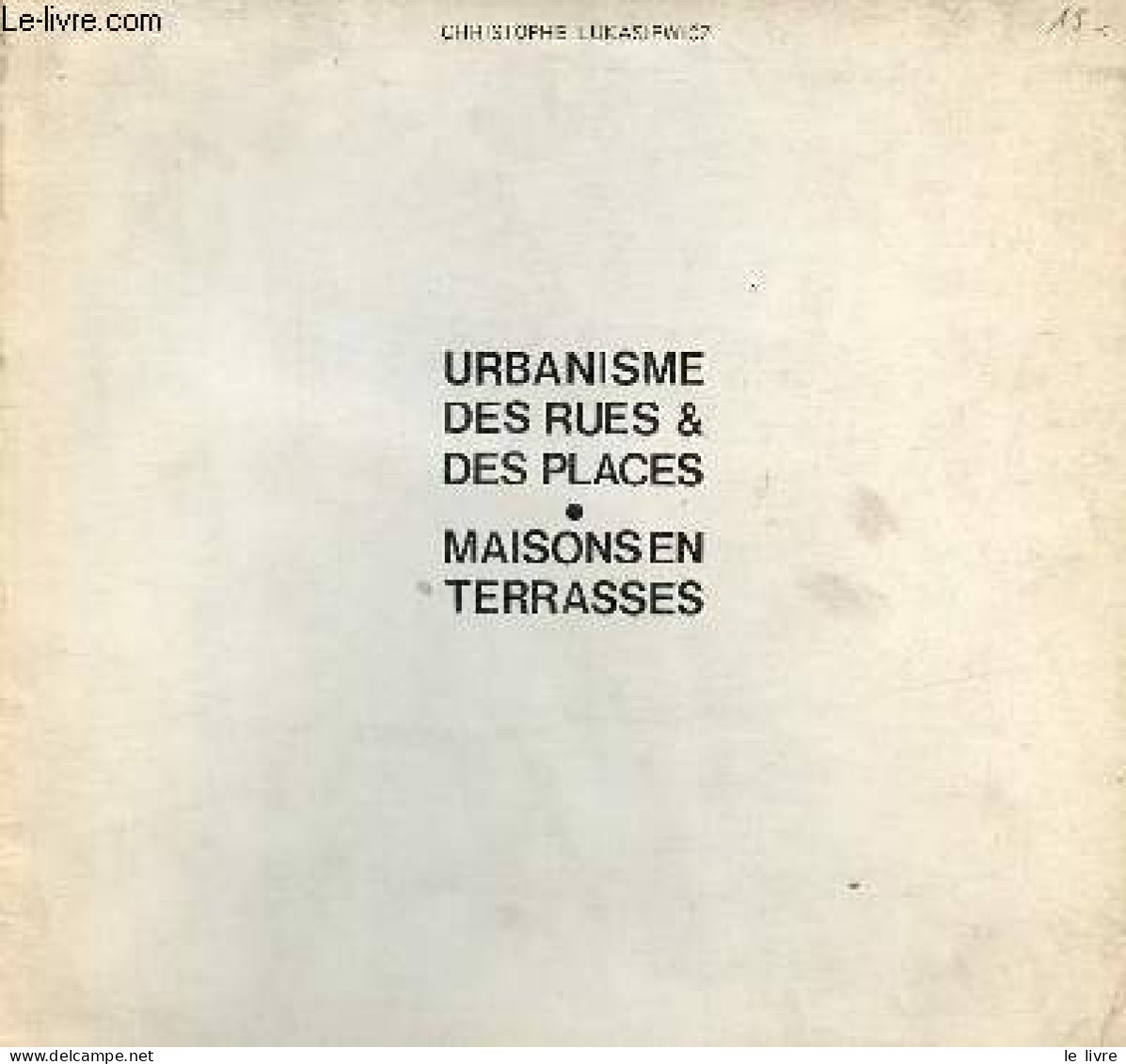 Urbanisme Des Rues & Des Places - Maisons En Terrasses. - Lukasiewicz Christophe - 1975 - Bricolage / Tecnica