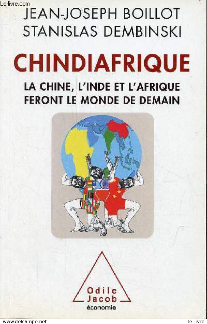 Chindiafrique La Chine, L'Inde Et L'Afrique Feront Le Monde De Demain - Collection " économie ". - Boillot Jean-Joseph & - Economie