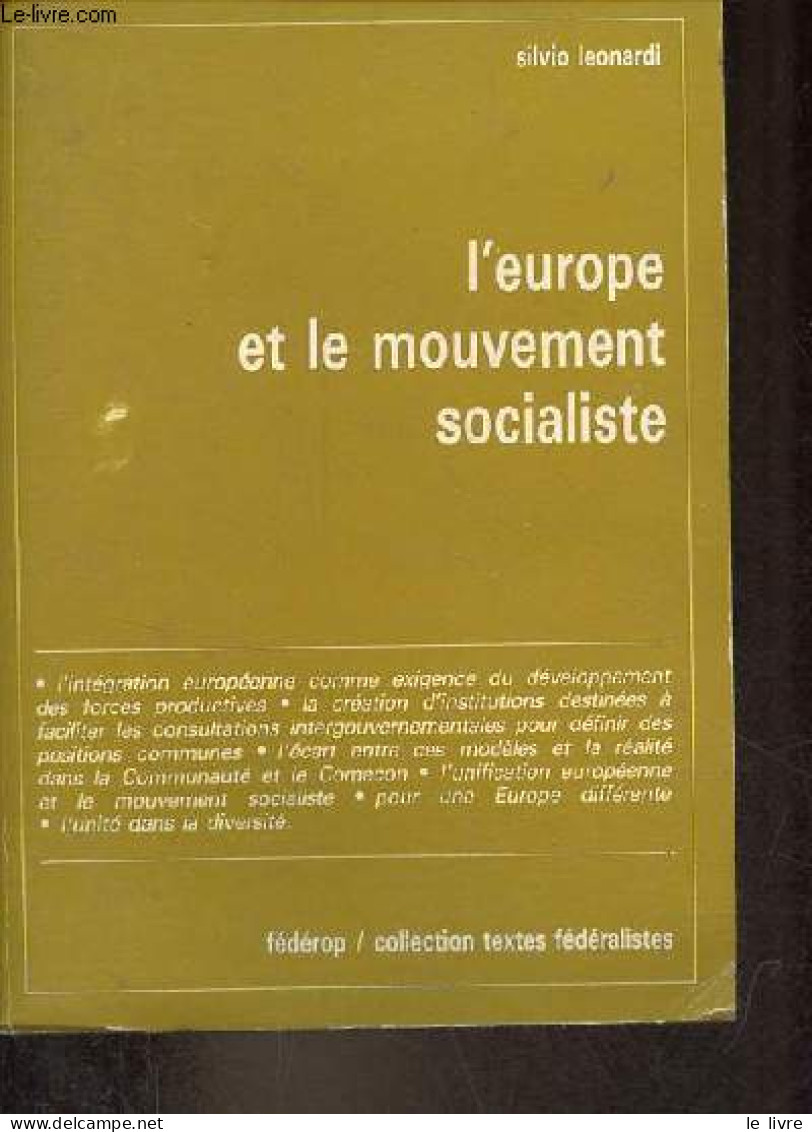 L'Europe Et Le Mouvement Socialiste - Collection Textes Fédéralistes. - Leonardi Silvio - 1979 - Politique