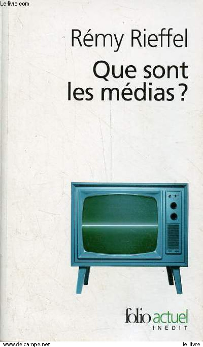 Que Sont Les Médias ? Pratiques, Identités, Influences - Collection Folio Actuel N°117. - Rieffel Rémy - 2005 - Storia