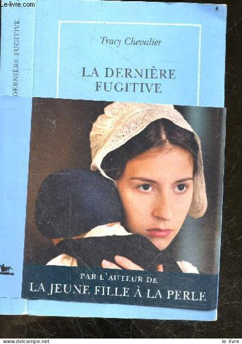 La Derniere Fugitive - Tracy Chevalier, Anouk Neuhoff (Traduction) - 2013 - Other & Unclassified