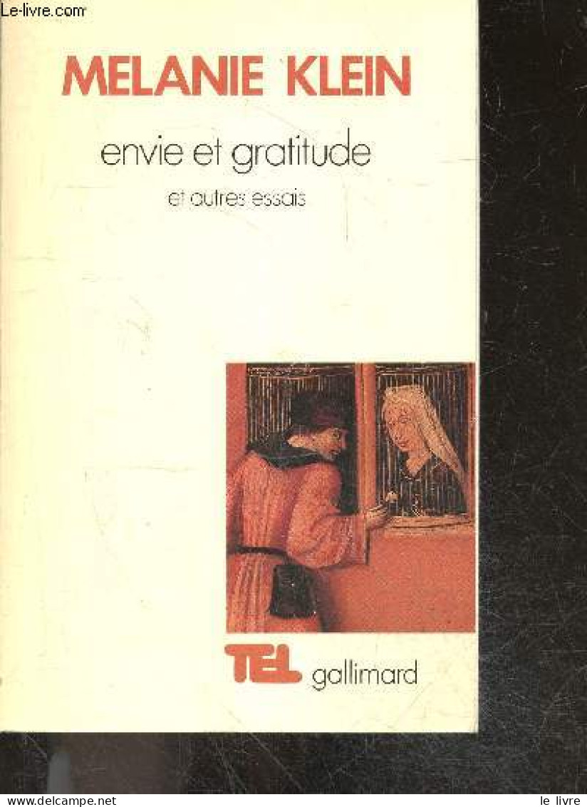 Envie Et Gratitude Et Autres Essais - Collection TEL N°25 - Melanie Klein, Victor Smirnoff + Aghion S. (Trad) - 1986 - Andere & Zonder Classificatie