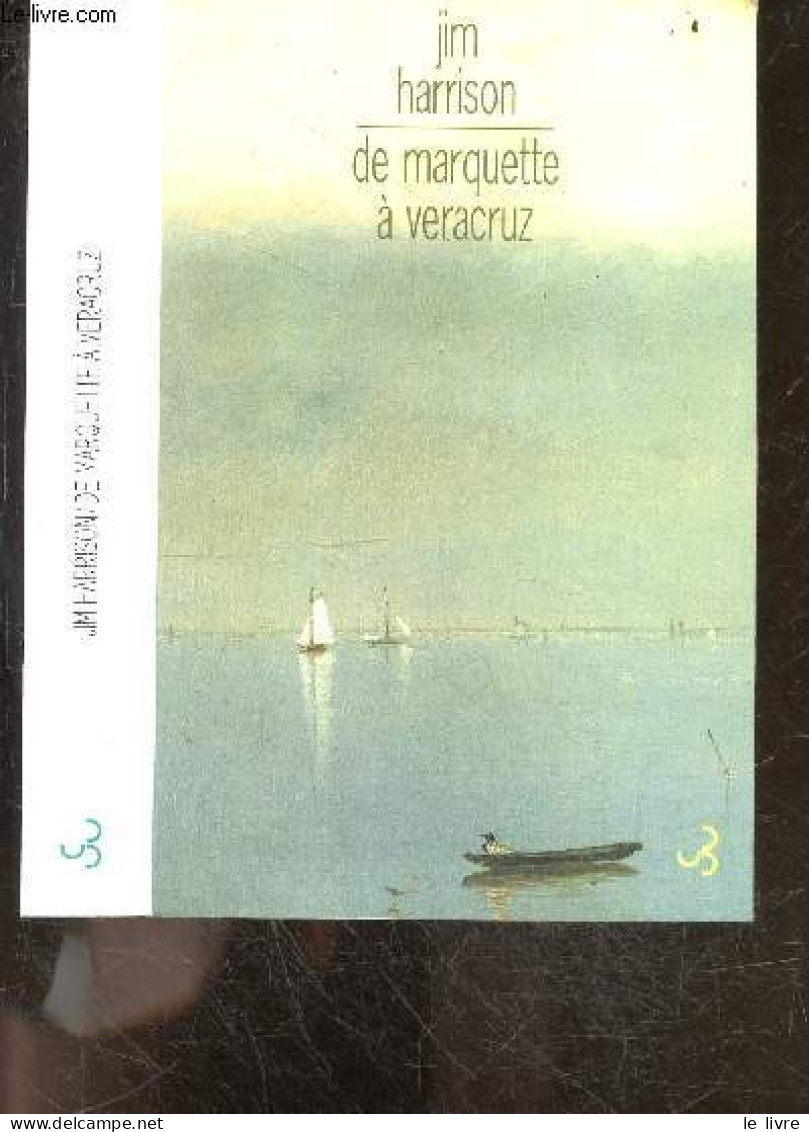 De Marquette A Veracruz - Collection Fictives - Harrison Jim - Brice Matthieussent (traduction) - 2004 - Autres & Non Classés