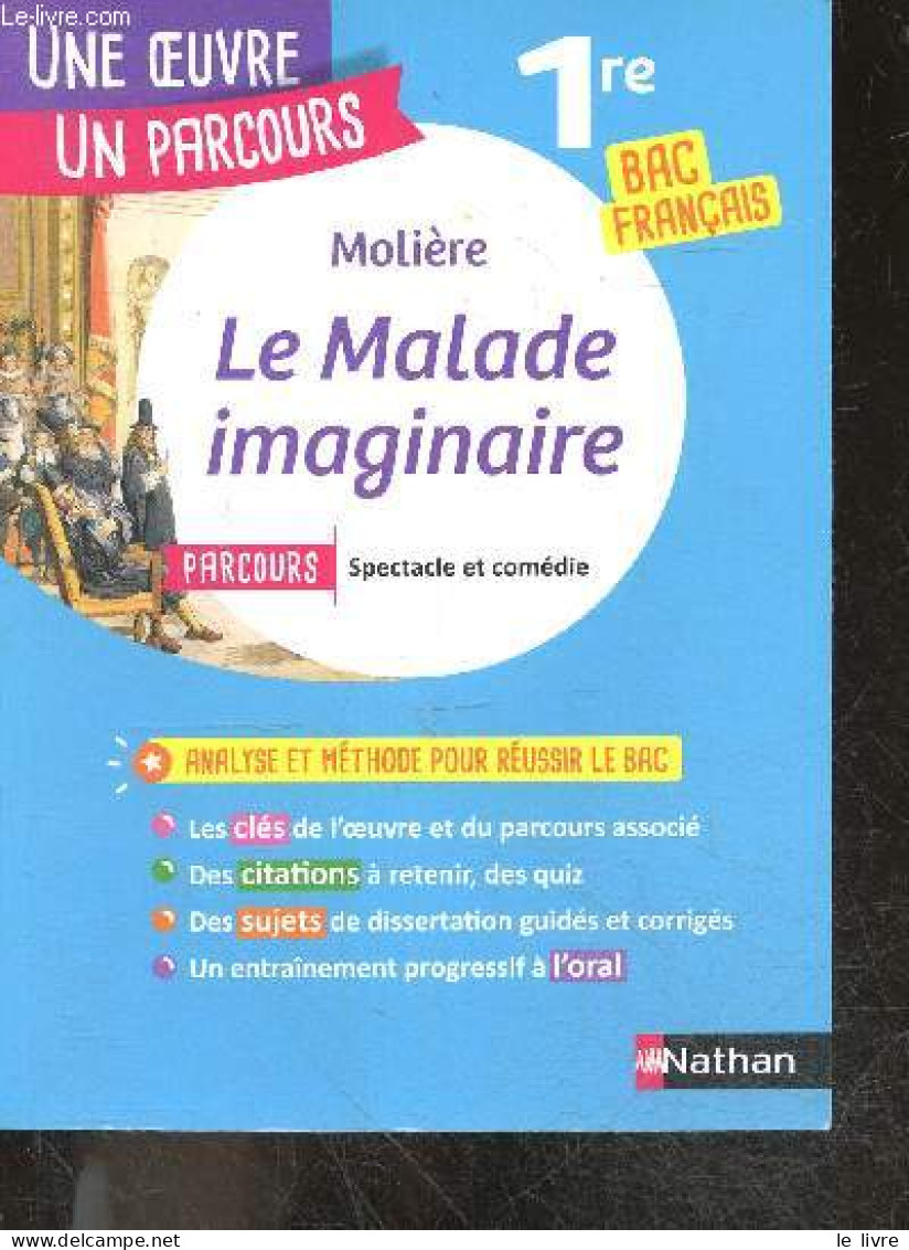 Le Malade Imaginaire De Moliere - 1ere BAC Français - Parcours Spectacle Et Comedie - Une Oeuvre, Un Parcours- Analyse E - Ohne Zuordnung