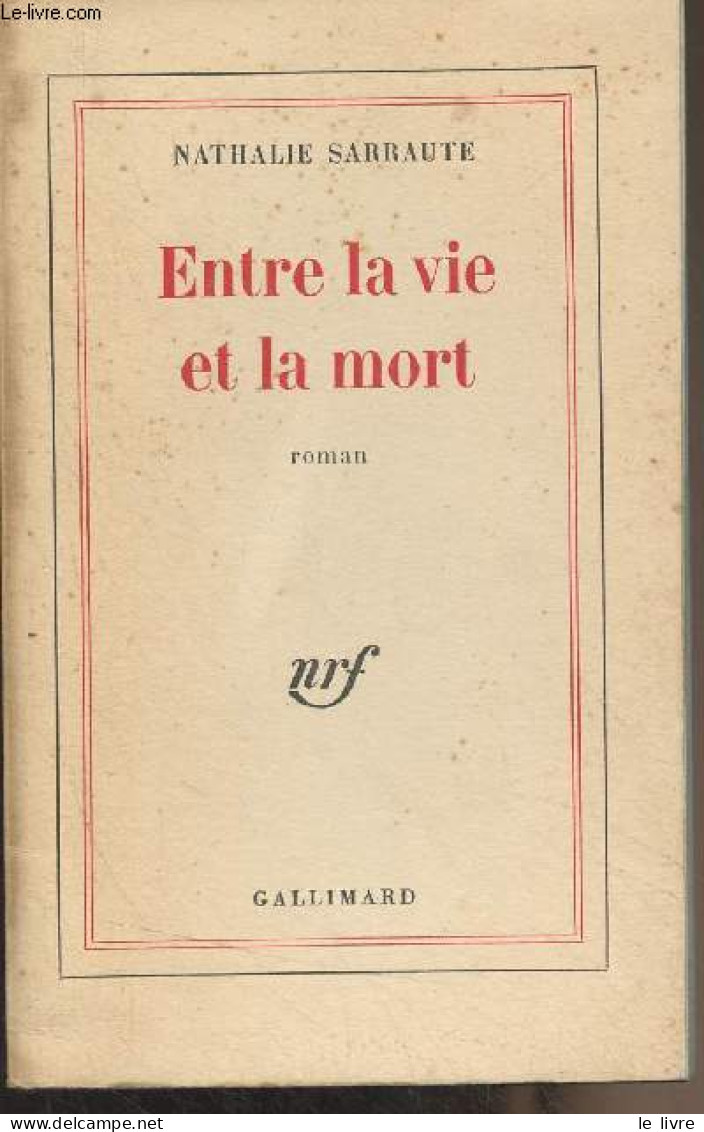 Entre La Vie Et La Mort - Sarraute Nathalie - 1968 - Autres & Non Classés