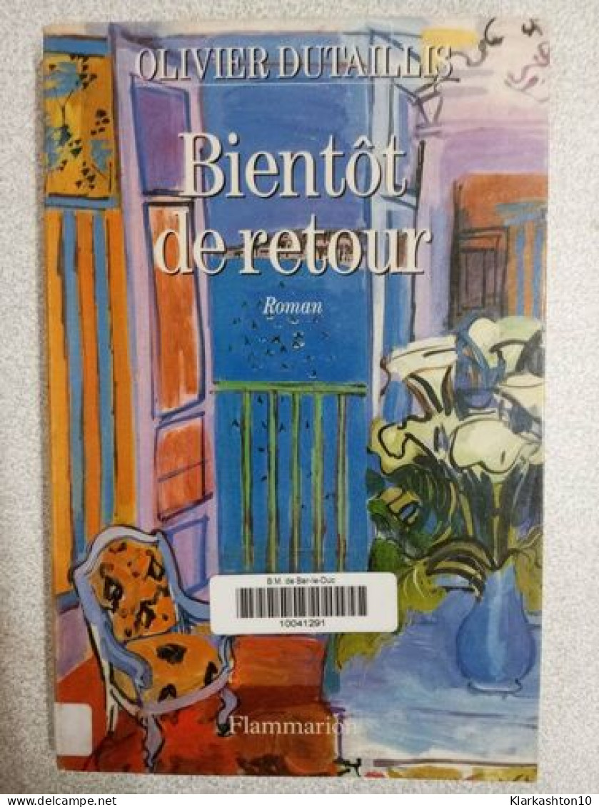 Bientot De Retour: - ROMAN - Altri & Non Classificati