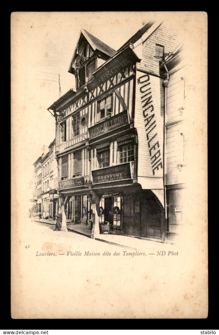 27 - LOUVIERS - VIEILLE MAISON DITE DES TEMPLIERS - Louviers