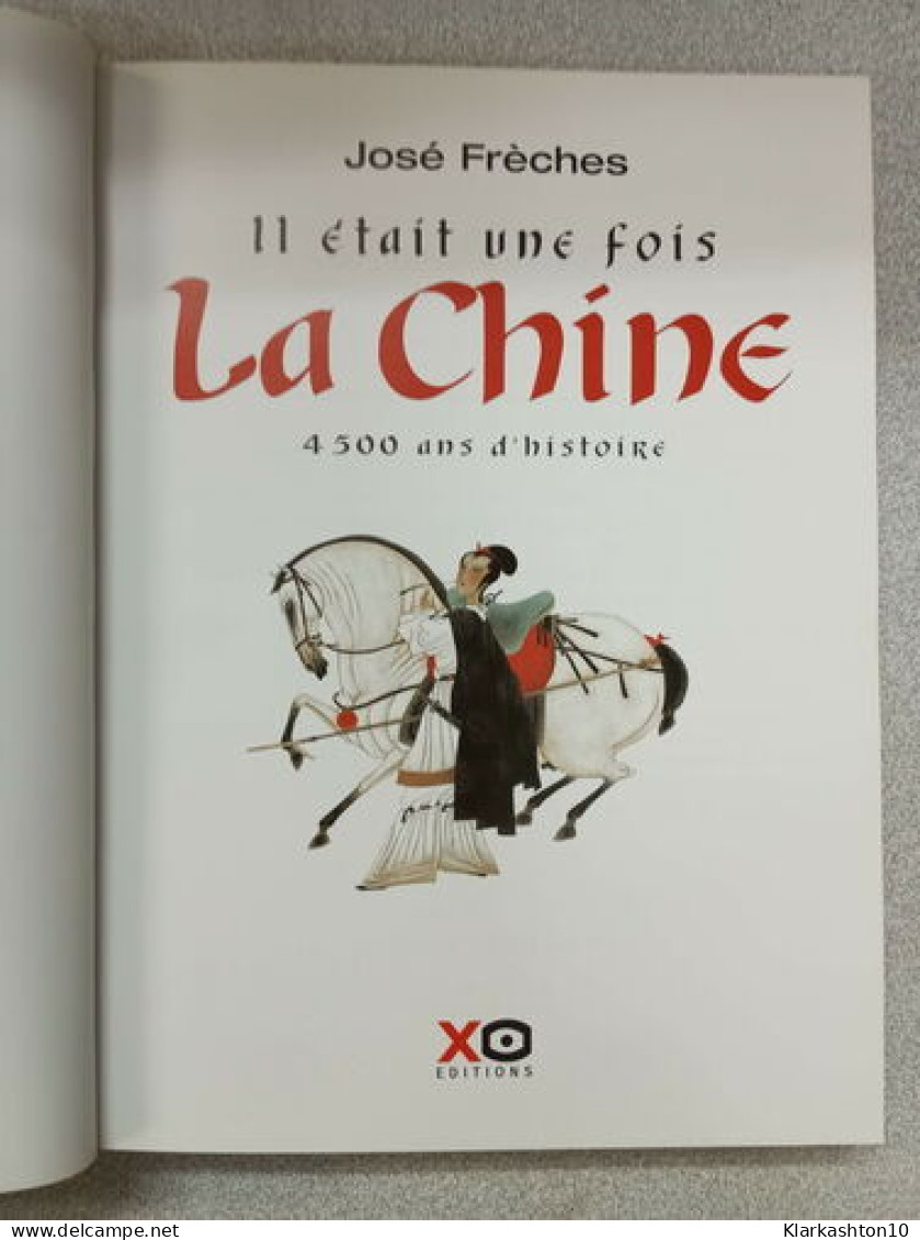 Il était Une Fois La Chine : 4500 Ans D'histoire - Other & Unclassified
